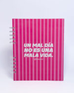 Cuaderno "Un mal día no es una mala vida"